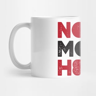 No More H8 Shirt Mug